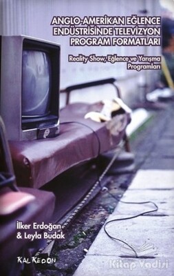 Anglo-Amerikan Eğlence Endüstrisinde Televizyon Program Formatları - Kalkedon Yayınları