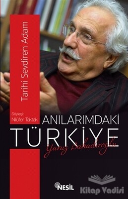 Anılarımdaki Türkiye : Yavuz Bahadıroğlu - Nesil Yayınları