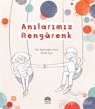 Anılarımız Rengarenk - Martı Yayınları