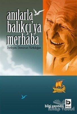 Anılarla Balıkçı'ya Merhaba - Bilgi Yayınevi