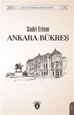 Ankara Bükreş Unutturmadıklarımız Serisi - 1