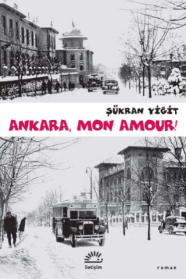 Ankara, Mon Amour! - İletişim Yayınları