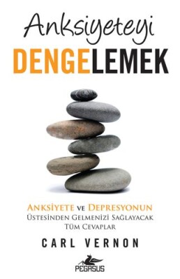 Anksiyeteyi Dengelemek - Pegasus Yayınları