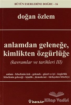 Anlamdan Geleneğe, Kimlikten Özgürlüğe - İnkılap Kitabevi