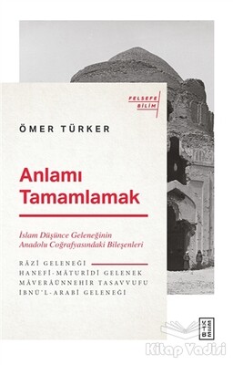 Anlamı Tamamlamak - Ketebe Yayınları