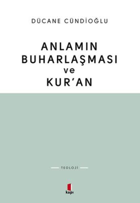 Anlamın Buharlaşması ve Kur’an - 1