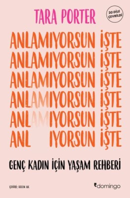 Anlamıyorsun İşte Genç Kadın İçin Yaşam Rehberi - Domingo Yayınevi