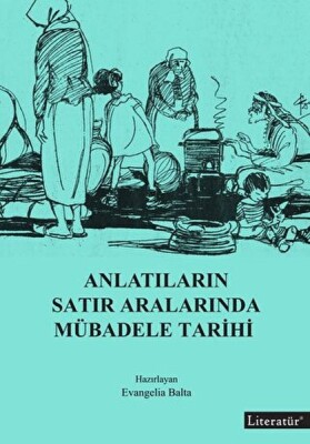 Anlatıların Satır Aralarında Mübadele Tarihi - Literatür Yayınları