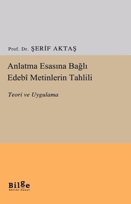 Anlatma Esasına Bağlı Edebî Metinlerin Tahlili - Bilge Kültür Sanat