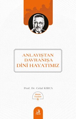 Anlayıştan Davranışa Dini Hayatımız - Fecr Yayınları