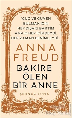 Anna Freud - Bakire Ölen Bir Anne - Destek Yayınları