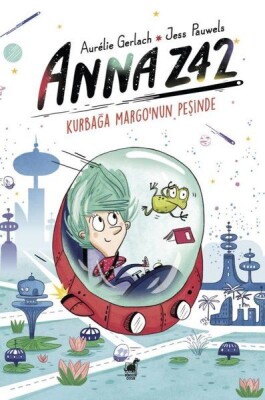Anna Z42 - Kurbağa Margo'nun Peşinde - Dinozor Çocuk