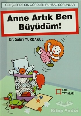 Anne Artık Ben Büyüdüm! - Kare Yayınları