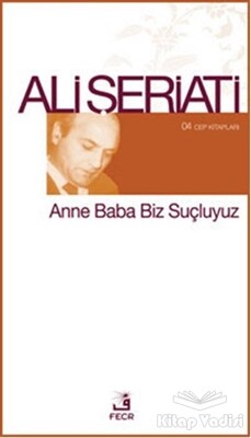 Anne Baba Biz Suçluyuz - Fecr Yayınları