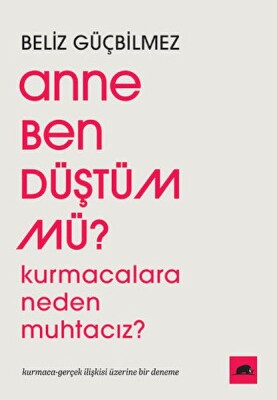 Anne Ben Düştüm mü? - Kolektif Kitap