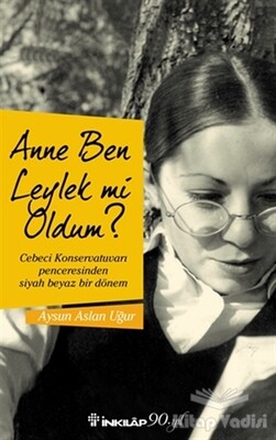 Anne Ben Leylek Mi Oldum? - İnkılap Kitabevi