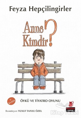 Anne Kimdir? - Kırmızı Kedi Çocuk