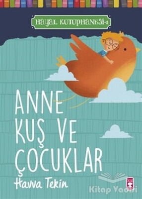 Anne Kuş ve Çocuklar - Hayal Kütüphanesi 1 - Timaş Çocuk