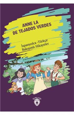Anne La De Tejados Verdes İspanyolca Türkçe Bakışımlı Hikayeler - Dorlion Yayınları