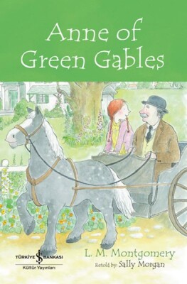 Anne Of Green Gables - Chıldren’S Classıc (İngilizce Kitap) - İş Bankası Kültür Yayınları