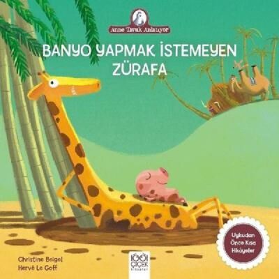 Anne Tavuk Anlatıyor - Banyo Yapmak İstemeyen Zürafa - 1