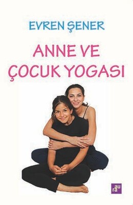 Anne ve Çocuk Yogası - Aura Kitapları