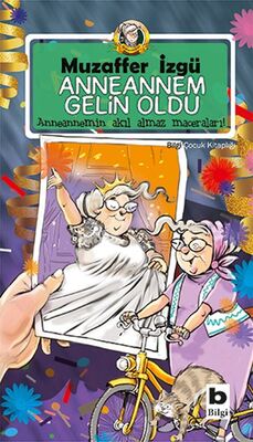 Anneannem Gelin Oldu - Anneannemin Akıl Almaz Maceraları 6. Kitap - 1