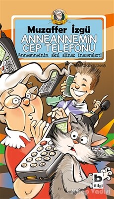 Anneannemin Cep Telefonu - Bilgi Yayınevi