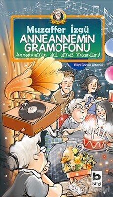 Anneannemin Gramofonu - Bilgi Yayınevi