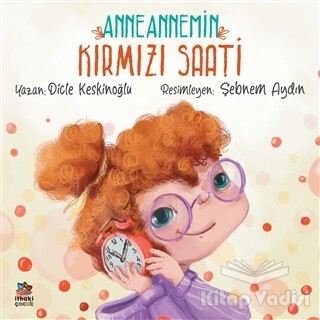 Anneannemin Kırmızı Saati - İthaki Çocuk Yayınları