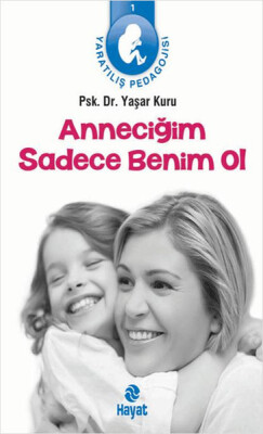 Anneciğim Sadece Benim Ol - Hayat Yayınları