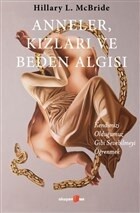 Anneler, Kızları ve Beden Algısı - Okuyan Us Yayınları