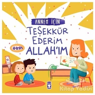 Annem İçin Teşekkür Ederim Allah'ım - Timaş Çocuk