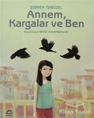 Annem, Kargalar ve Ben - 1