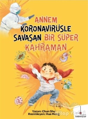 Annem Koronavirüsle Savaşan Bir Süper Kahraman - Nomos Kitap