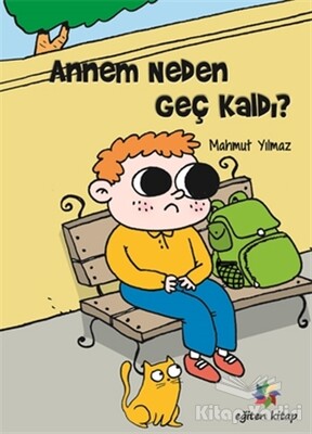 Annem Neden Geç Kaldı? - Eğiten Kitap