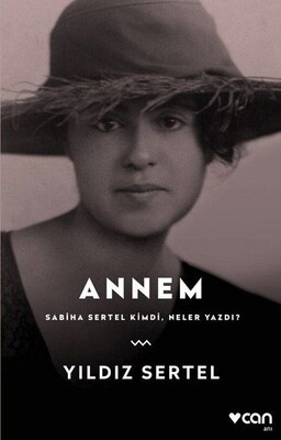 Annem - Sabiha Sertel Kimdi Neler Yazdı? - Can Sanat Yayınları