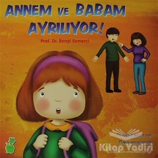 Annem ve Babam Ayrılıyor! (Duygularım ve Davranışlarım) - Yeşil Dinozor