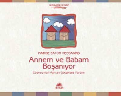 Annem ve Babam Boşanıyor Ebeveynleri Ayrılan Çocuklara Yardım - 1