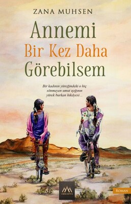 Annemi Bir Kez Daha Görebilsem - Arkadya Yayınları