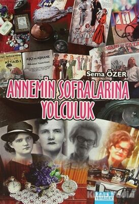 Annemin Sofralarına Yolculuk - 1