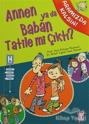 Annen ya da Baban Tatile mi Çıktı? - Genç Timaş