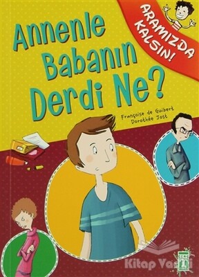 Annenle Babanın Derdi Ne? - Genç Timaş