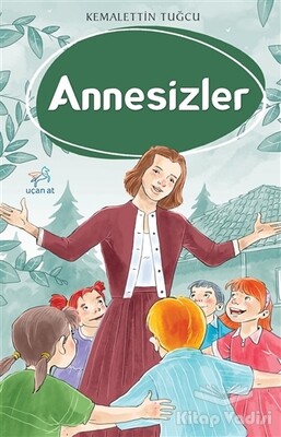 Annesizler - Uçan At Yayınları