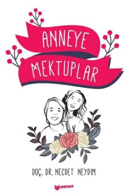 Anneye Mektuplar - 1