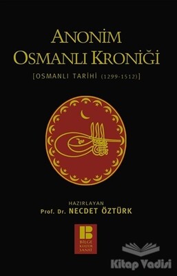 Anonim Osmanlı Kroniği - Bilge Kültür Sanat