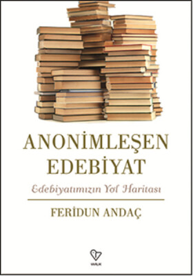 Anonimleşen Edebiyat - Varlık Yayınları