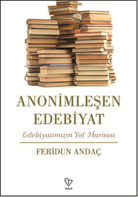 Anonimleşen Edebiyat - 1