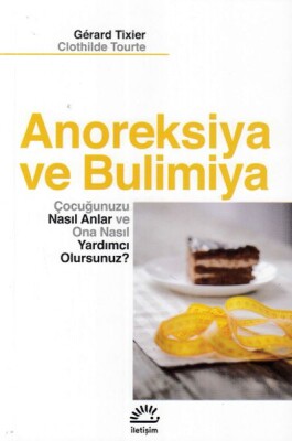 Anoreksiya ve Bulimiya - İletişim Yayınları