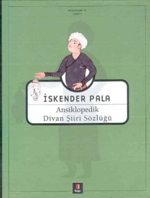 Ansiklopedik Divan Şiiri Sözlüğü (Ciltli) - Kapı Yayınları